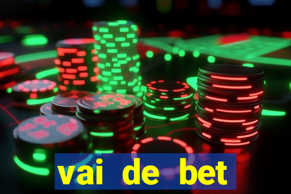 vai de bet esportes da sorte